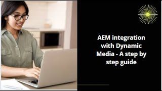 AEM integration with Dynamic Media -  A step by step guide screenshot 3