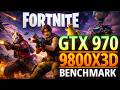 FORTNITE - GTX 970 + 9800X3D - BENCHMARK (Ultra settings 1080p)