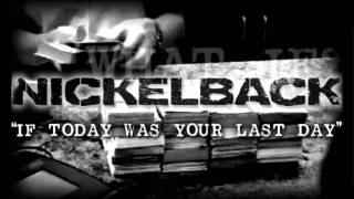 Nickelback - If Today Was Your Last Day [HQ]