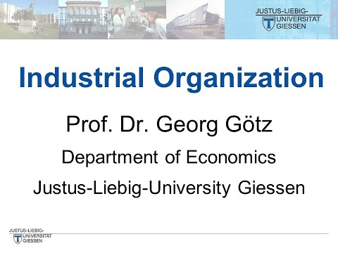 Industrial  Organization - Lecture II (Prof. Dr. Georg Götz)