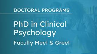 PhD in Clinical Psychology Faculty Meet & Greet | Research, Clinical Training & Live Q&A