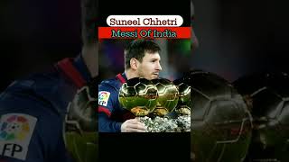 ✅ Suneel Chhetri Messi Of India 😱|| #short #messi