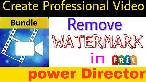 how to edit video and remove watermark form power director free for android In Urdu/Hindi