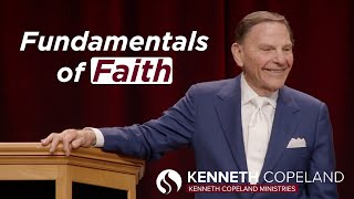 The Fundamentals of Faith  Kenneth Copeland  April 18, 2023