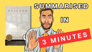 Evicted: A 3 Minute Summary