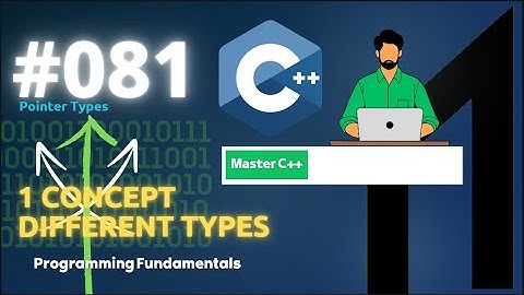 [Arabic] Programming Fundamentals Using C++ #101011 - Pointer Types