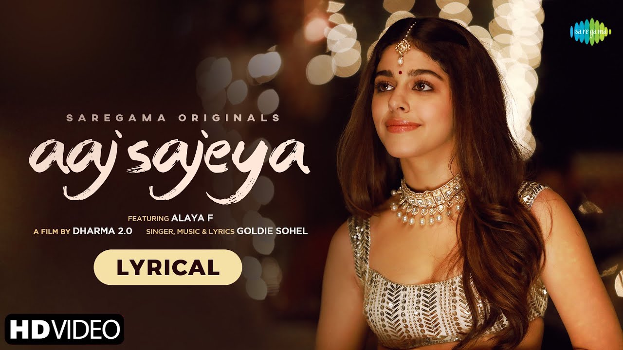 Aaj Sajeya  Alaya F  Goldie Sohel Punit M Trending Wedding Song 2021  Lyrical VideoDharma 20