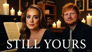 Download Lagu Adele \u0026 Ed Sheeran — STILL YOURS (Official Music Video ) 2025 MP3 Download Lagu Adele \u0026 Ed Sheeran — STILL YOURS (Official Music Video ) 2025 MP3