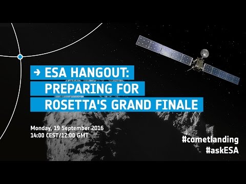 ESAHangout: Preparing for Rosetta's grand finale