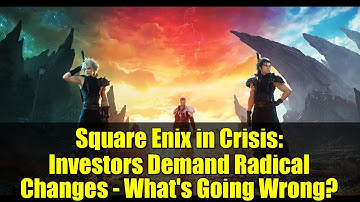Square Enix in Crisis: Investors Demand Radical Changes - What