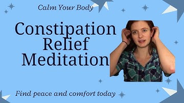 Guided Relaxation for Constipation Discomfort