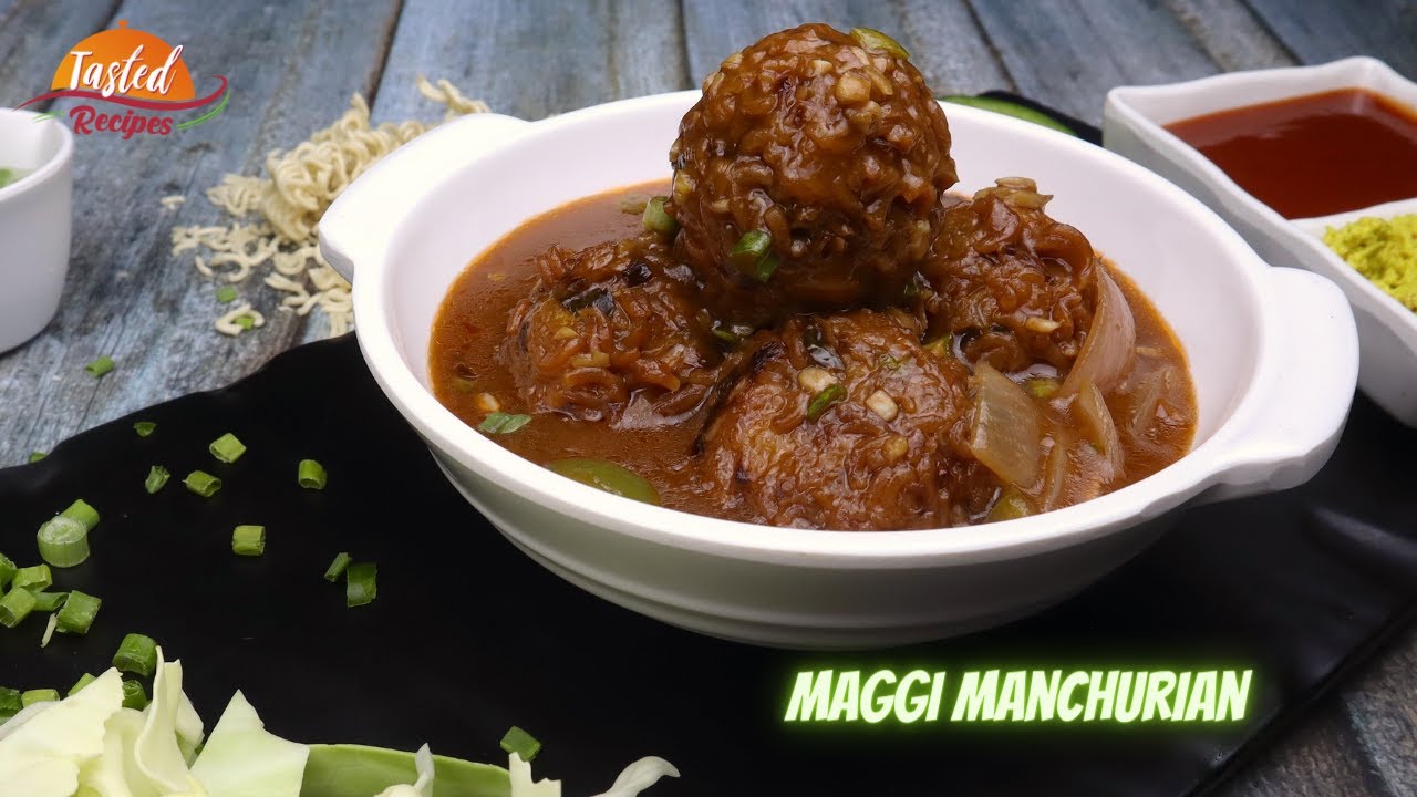 मैगी मंचूरियन | Maggi Manchurian Recipe | Veg Manchurian Recipe | Maggi Recipe by TastedRecipes | Tasted Recipes