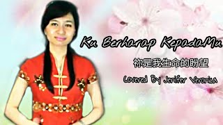 Ku Berharap KepadaMu 祢是我生命的盼望 COVER lagu Rohani Versi Mandarin Jenifer Veronica