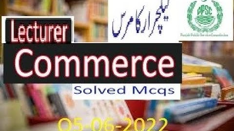 PPSC LECTURE OF COMMERECR GK Part Solved 05-06-2022| PPSC LECTURE Commerce Solved Paper SIR  RAFIQ