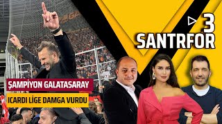 Şampiyon Galatasaray&#39;ın En&#39;leri | 3 Büyüklerin Formasını Kazanma Fırsatı | 3 Santrfor #21