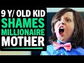 9 Year Old KID SHAMES Millionaire Mother, What Happens Next Is Shocking