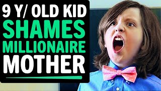 9 Year Old KID SHAMES Millionaire Mother, What Happens Next Is Shocking