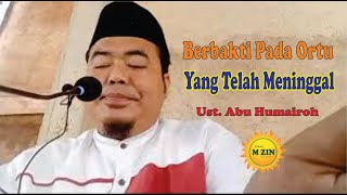 Berbakti Pada Orang Tua yang telah Meninggal #UST.ABU HUMAIROH