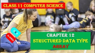CLASS 11 COMPUTER SCIENCE CBSE CHAPTER 12 STRUCTURED DATA TYPE ARRAY SHORT ANS FULL