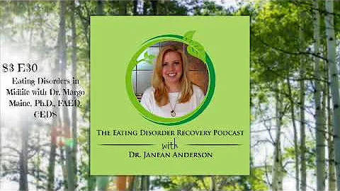 Eating Disorders in Midlife with Dr. Margo Maine, Ph.D., FAED, CEDS | Episode 30