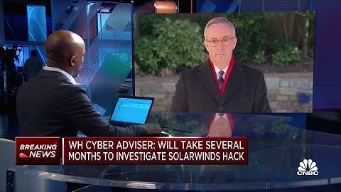 WH cyber adviser: Solarwinds Hack compromised 9 agencies, about 100 private companies