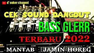 CEK SOUND DANGDUT BASS GLERR - Cocok buat sound hajatan - JAMIN HOREG