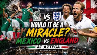 MEXICO vs ENGLAND at AZTECA 😱 The Biggest Miracle in World Cup History? 🇲🇽🏆