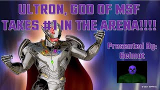 MSF - ULTRON TAKES #1 IN THE ARENA!!!! ULTRON IS GOD LEVEL AGAIN says Helmut