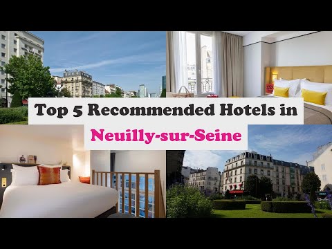 Top 5 Recommended Hotels In Neuilly-sur-Seine | Best Hotels In Neuilly-sur-Seine