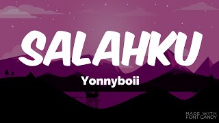 YonnyBoii - Salahku ( Lyrics )