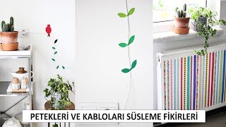 PETEKLERİ VE KABLOLARI SÜSLEME FİKİRLERİ