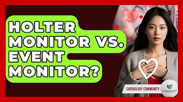 Holter Monitor Vs. Event Monitor? - Cardiology Community