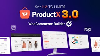 The Next Level of WooCommerce Builder - Introducing ProductX 3.0