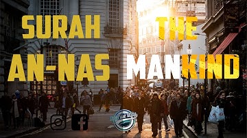 Surah An-Nas | سورة الناس | The Mankind