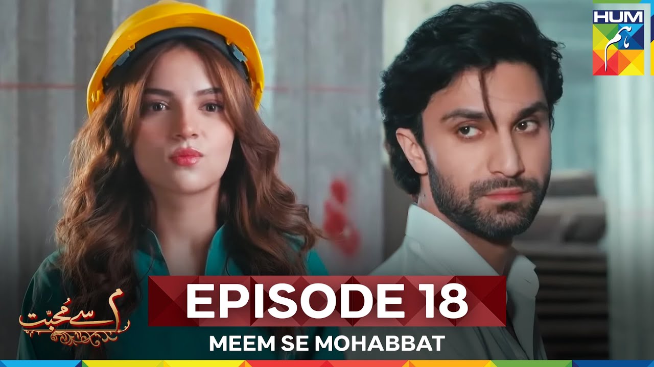 Meem Se Mohabbat Episode 18