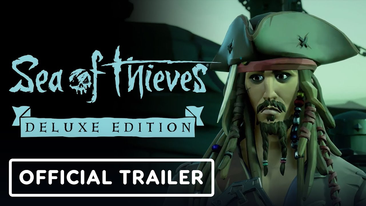 Sea of Thieves Deluxe Edition – Official Trailer