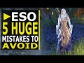 Don't Make these 5 HUGE Mistakes when Playing ESO as a NEWER PLAYER