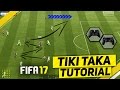 FIFA 17 TIKI TAKA ATTACKING TUTORIAL / HOW TO ATTACK & USE THE BUILD-UP PLAY TO SCORE GOALS - TRICKS