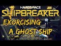 Hardspace: Shipbreaker - Exorcising a Ghost Ship [No Commentary]