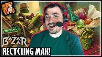 THE NEW BEST MAK BUILD! RECYCLING! - The Bazaar