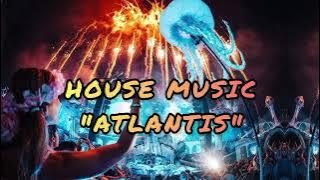 Atlantis || House Music Jadul