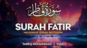 Surah Fatir (سورة فاطر) - طارق محمد | Tareq Mohammad (4k)