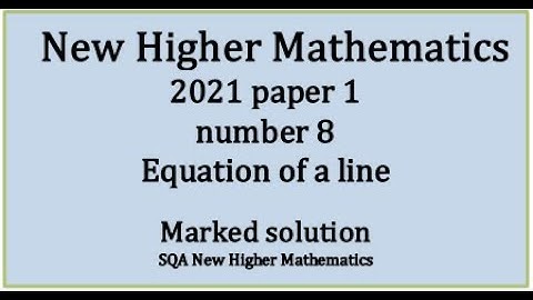 2021 Higher Mathematics Paper 1 no.8 Equation of a line