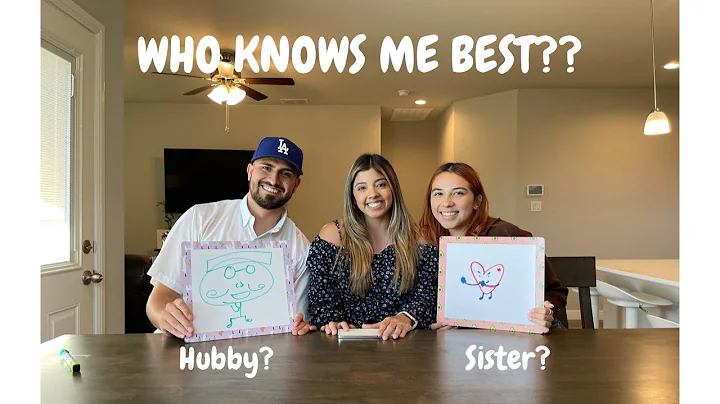 WHO KNOWS ME BEST?? HUBBY VS SISTER!