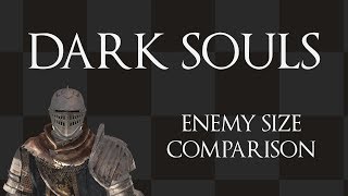 Dark Souls I - Enemy size comparison