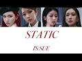 IS:SUE STATIC 【歌詞/歌割り/パート割り/カナルビ】