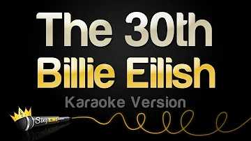 Billie Eilish - The 30th (Karaoke Version)