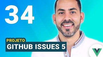 Aula 34 - Vue js + Vue CLI + Projeto github issues #5