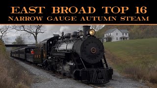 East Broad Top 16: Narrow Gauge Autumn Steam (October 24th, 2025)
