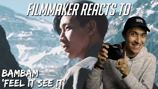 Filmmaker Reacts to "FEEL IT, SEE IT" by GOT7 BamBam